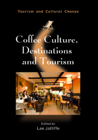 Cover image: Coffee Culture, Destinations and Tourism 1st edition 9781845411428