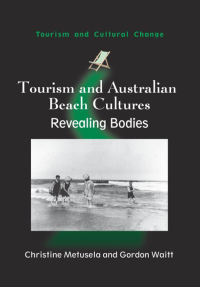 表紙画像: Tourism and Australian Beach Cultures 1st edition 9781845412852