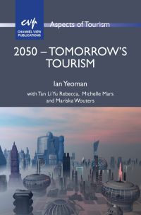 表紙画像: 2050 - Tomorrow's Tourism 1st edition 9781845413019