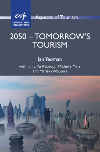 صورة الغلاف: 2050 - Tomorrow's Tourism 1st edition 9781845413019