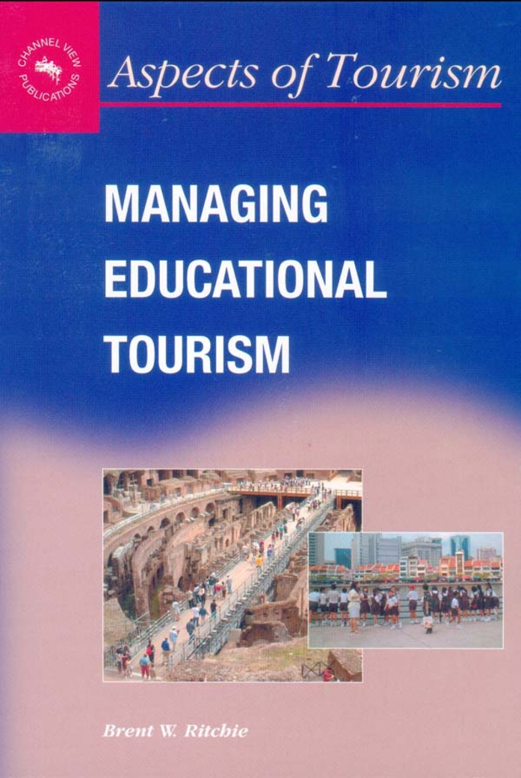 Managing Educational Tourism 1st Edition