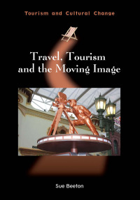 Cover image: Travel, Tourism and the Moving Image 1st edition 9781845415273