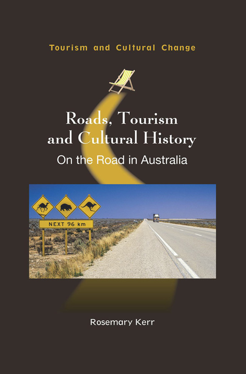 Roads, Tourism and Cultural History On the Road in Australia 1st Edition