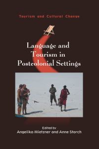 Omslagafbeelding: Language and Tourism in Postcolonial Settings 1st edition 9781845416775