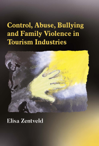 Imagen de portada: Control, Abuse, Bullying and Family Violence in Tourism Industries 9781845418700