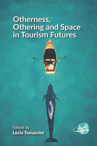 Titelbild: Otherness, Othering and Space in Tourism Futures 9781845419325