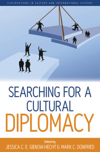 Titelbild: Searching for a Cultural Diplomacy 1st edition 9781845457464