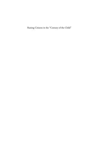 Cover image: Raising Citizens in the 'Century of the Child' 1st edition 9781782381099