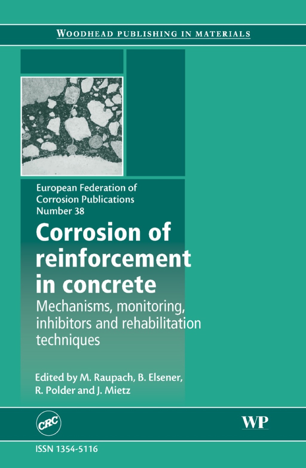 Corrosion of Reinforcement in Concrete: Monitoring, Prevention and Rehabilitation Techniques