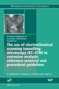 صورة الغلاف: The Use of Electrochemical Scanning Tunnelling Microscopy (EC-STM) in Corrosion Analysis: Reference Material and Procedural Guidelines 9781845692353