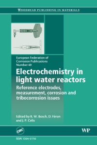 Immagine di copertina: Electrochemistry in Light Water Reactors: Reference Electrodes, Measurement, Corrosion and Tribocorrosion Issues 9781845692407