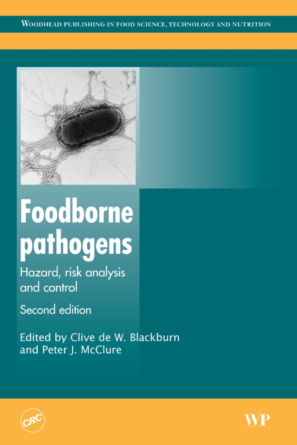Foodborne Pathogens: Hazards, Risk Analysis and Control 2nd Edition