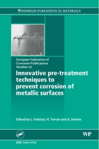صورة الغلاف: Innovative Pre-Treatment Techniques to Prevent Corrosion of Metallic Surfaces 9781845693657