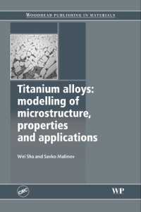 表紙画像: Titanium Alloys: Modelling of Microstructure, Properties and Applications 9781845693756