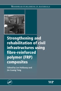 صورة الغلاف: Strengthening and Rehabilitation of Civil Infrastructures Using Fibre-Reinforced Polymer (FRP) Composites 9781845694487
