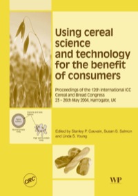 Imagen de portada: Using Cereal Science and Technology for the Benefit of Consumers: Proceedings of the 12th International ICC Cereal and Bread Congress, 24-26th May, 2004, Harrogate, UK 9781845694791