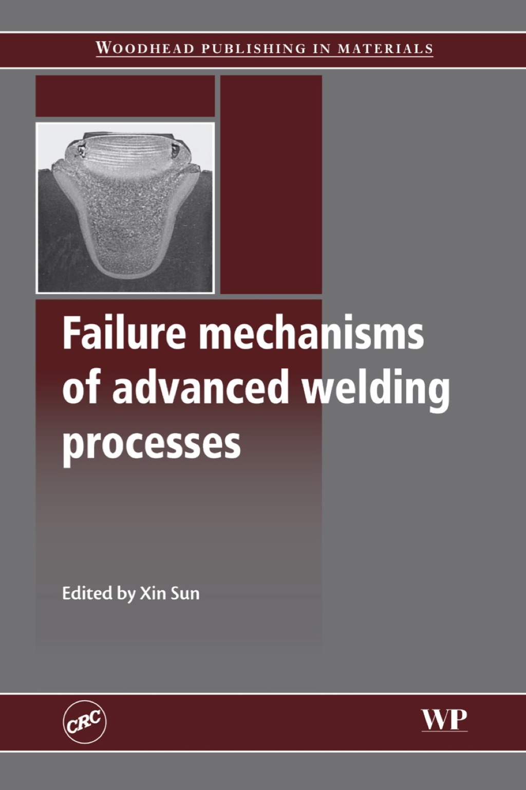 Failure Mechanisms of Advanced Welding Processes