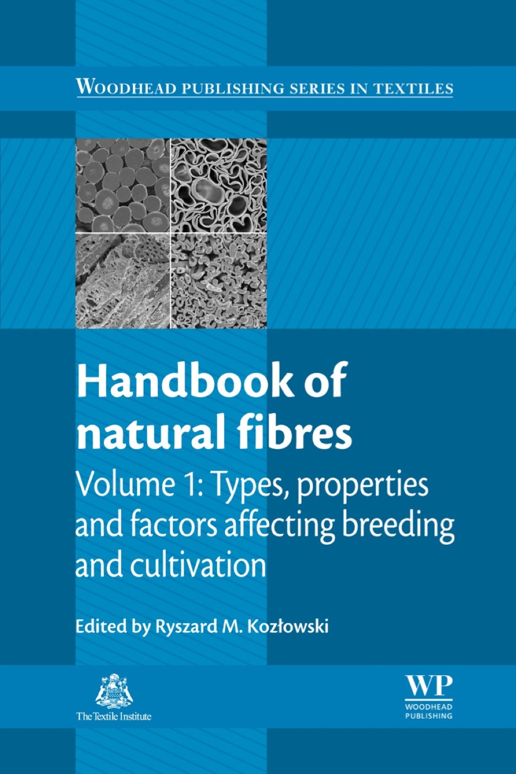 Handbook of Natural Fibres: Types, Properties and Factors Affecting Breeding and Cultivation