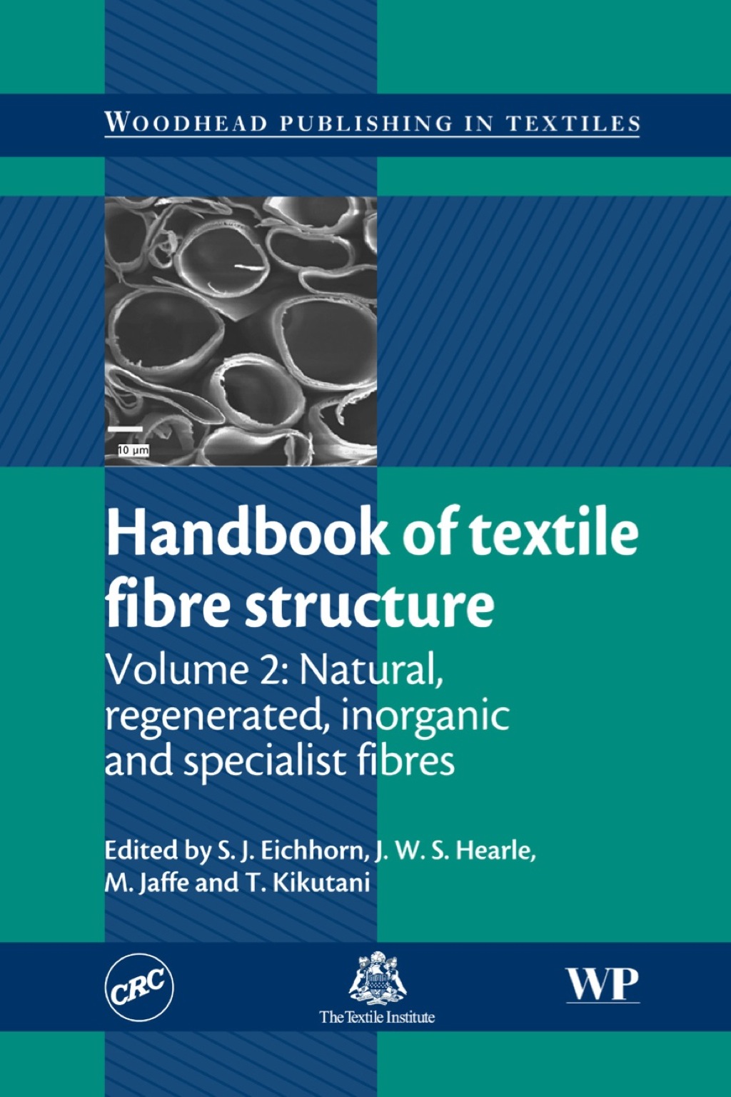 Handbook of Textile Fibre Structure: Natural, Regenerated, inorganic and Specialist Fibres