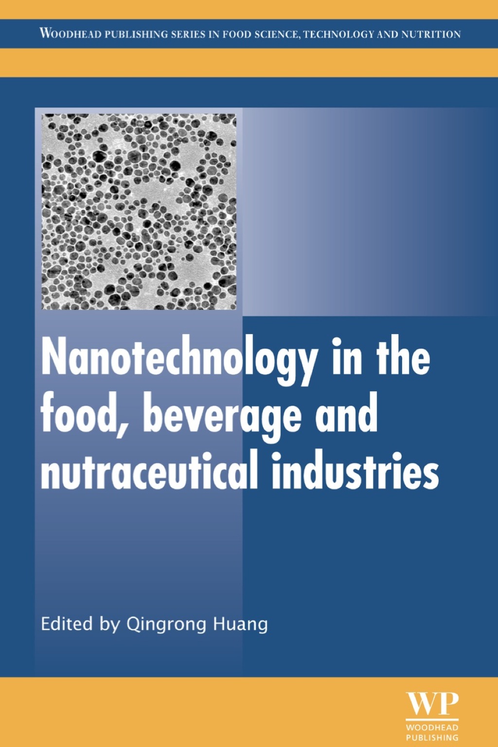 Nanotechnology in the Food, Beverage and Nutraceutical Industries