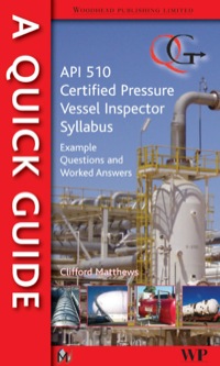 Titelbild: A Quick Guide to API 510 Certified Pressure Vessel Inspector Syllabus: Example Questions and Worked Answers 9781845697556
