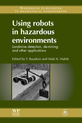 Titelbild: Using Robots in Hazardous Environments: Landmine Detection, De-Mining and Other Applications 9781845697860