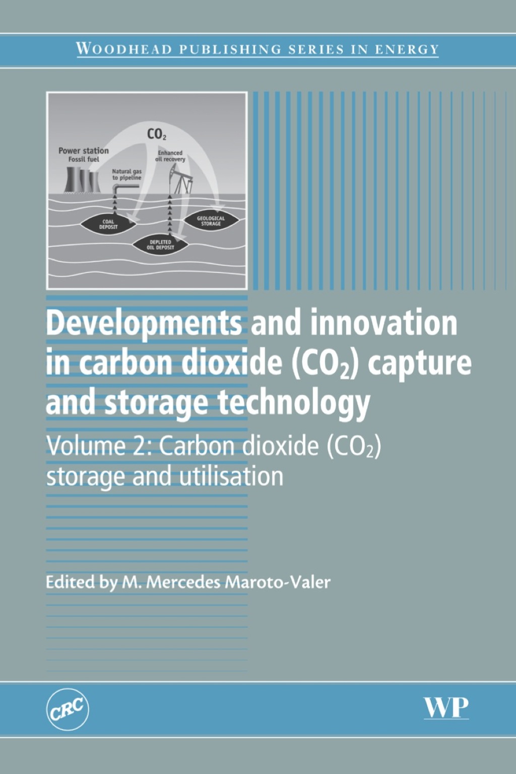 Developments and Innovation in Carbon Dioxide (CO2) Capture and Storage Technology: Carbon Dioxide (Co2) Storage and Utilisation