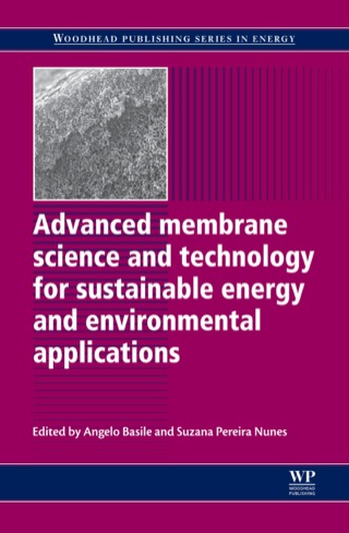 Cover image: Advanced Membrane Science and Technology for Sustainable Energy and Environmental Applications 9781845699697