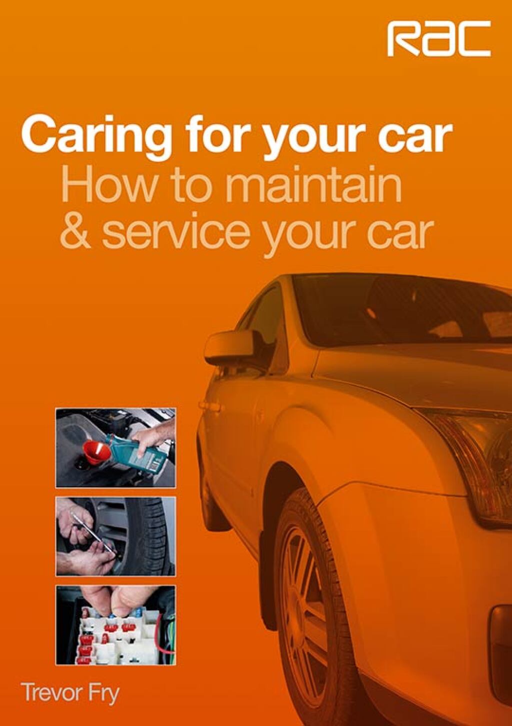 Caring for your car How to maintain & service your car