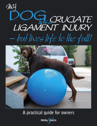 Cover image: My dog has cruciate ligament injury – but lives life to the full! 9781845843830