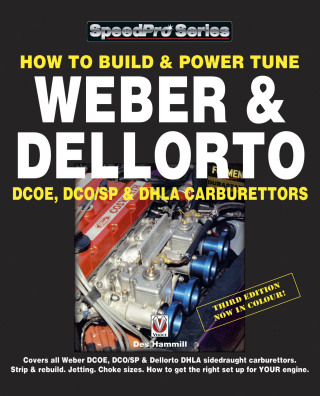 Cover image: How To Build & Power Tune Weber & Dellorto DCOE, DCO/SP & DHLA Carburettors 3rd Edition 9781845849597