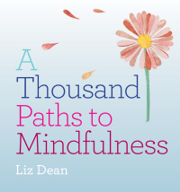 Cover image: A Thousand Paths to Mindfulness 9781846015090