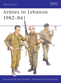 Imagen de portada: Armies in Lebanon 1982–84 1st edition 9780850456028