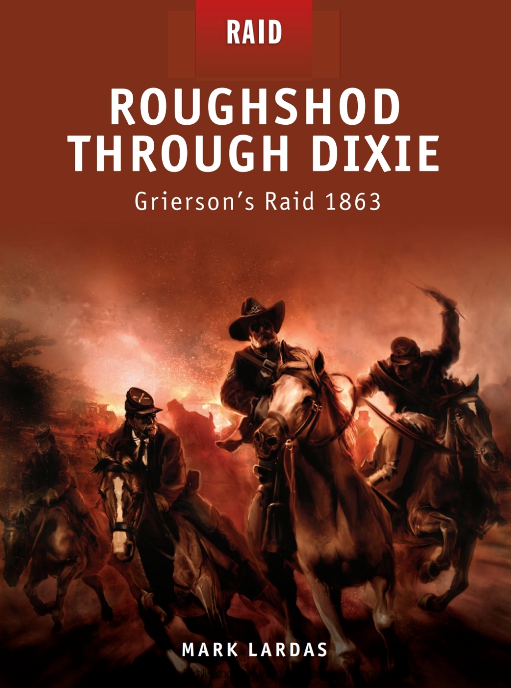 Roughshod Through Dixie Grierson’s Raid 1863 1st Edition