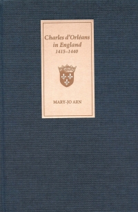 Cover image: Charles d'Orléans in England, 1415-1440 1st edition 9780859915809