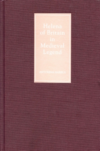 Cover image: Helena of Britain in Medieval Legend 9780859916257