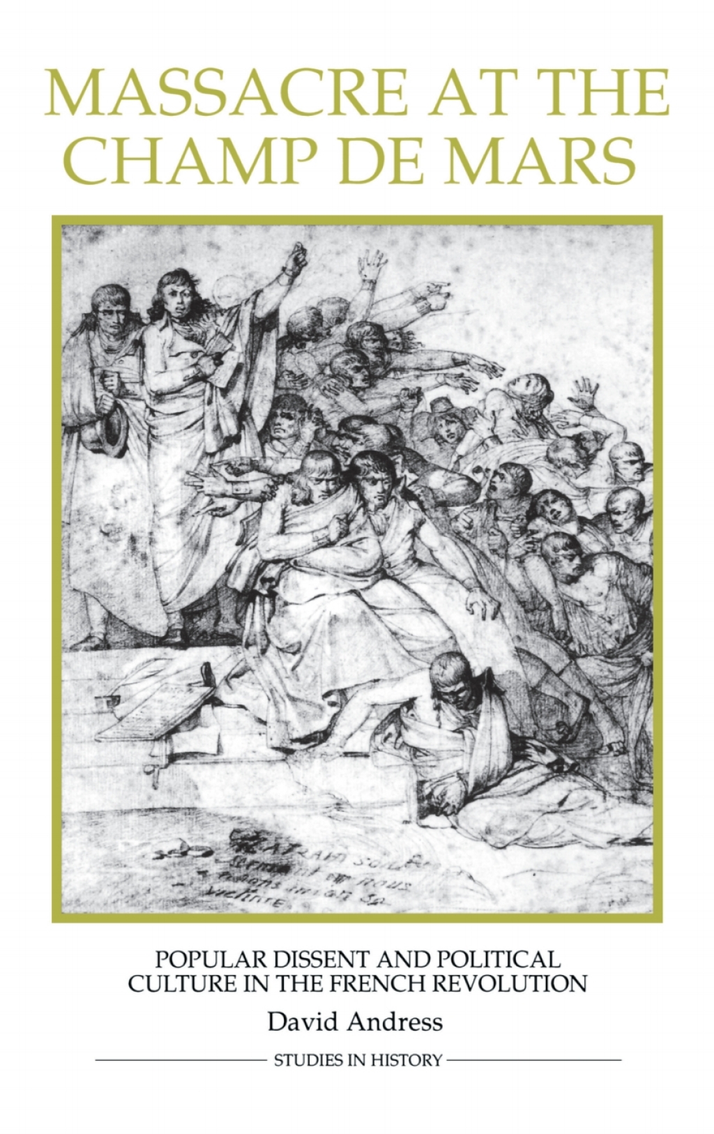Massacre at the Champ de Mars Popular Dissent and Political Culture in the French Revolution 1st Edition