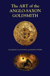 Cover image: The Art of the Anglo-Saxon Goldsmith 1st edition 9780851158839