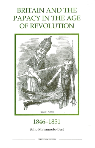 Cover image: Britain and the Papacy in the Age of Revolution, 1846-1851 1st edition 9780861932658