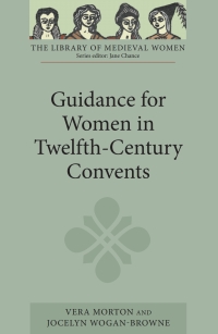 Cover image: Guidance for Women in Twelfth-Century Convents 1st edition 9781843842958