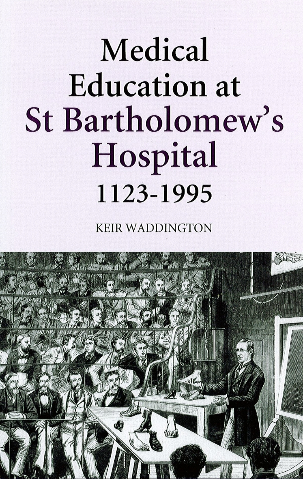 Medical Education at St Bartholomew’s Hospital, 1123-1995