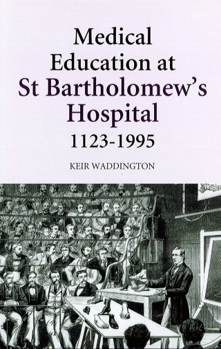 表紙画像: Medical Education at St Bartholomew's Hospital, 1123-1995 9780851159195