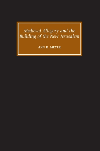 Omslagafbeelding: Medieval Allegory and the Building of the New Jerusalem 1st edition 9780859917964