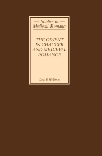 صورة الغلاف: The Orient in Chaucer and Medieval Romance 9780859917957