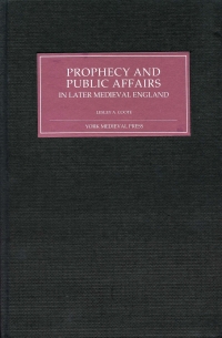 Cover image: Prophecy and Public Affairs in Later Medieval England 1st edition 9781903153031