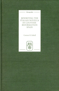Cover image: Rewriting the Italian Novella in Counter-Reformation Spain 1st edition 9781855660922