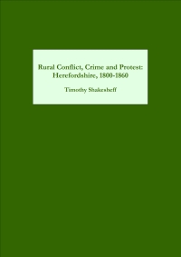 Omslagafbeelding: Rural Conflict, Crime and Protest: Herefordshire, 1800-1860 9781843830184