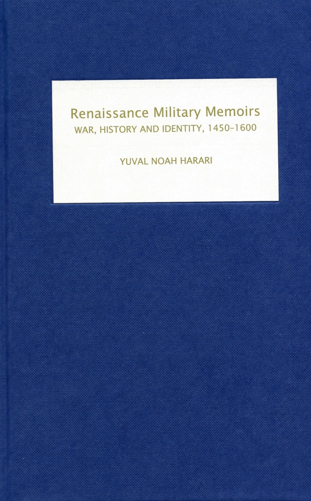 Renaissance Military Memoirs War, History and Identity, 1450-1600 1st Edition