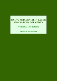 Cover image: Dying and Death in Later Anglo-Saxon England 1st edition 9781843830702