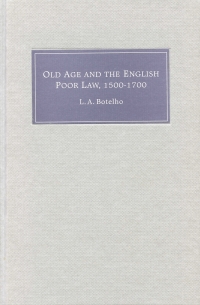 Imagen de portada: Old Age and the English Poor Law, 1500-1700 9781843830948